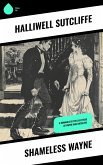 Shameless Wayne (eBook, ePUB) Shameless Wayne (eBook, ePUB)