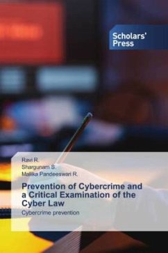 Prevention of Cybercrime and a Critical Examination of the Cyber Law - R., Ravi;S., Shargunam;R., Mallika Pandeeswari