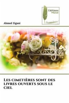 Les cimetières sont des livres ouverts sous le ciel - Zigani, Ahmed