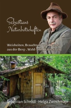 Sebastians Naturbotschaften - Zwirchmayr, Helga