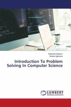 Introduction To Problem Solving In Computer Science - Datukun, Kalamba;Igbinosa, Godwin