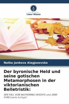 Der byronische Held und seine gotischen Metamorphosen in der viktorianischen Belletristik: - Alagjozovska, Natka Jankova