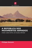 A REPÚBLICA DOS MOVIMENTOS ARMADOS