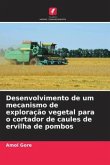 Desenvolvimento de um mecanismo de exploração vegetal para o cortador de caules de ervilha de pombos