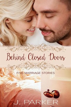 Behind Closed Doors: Five Marriage Stories (eBook, ePUB) - Parker, J.