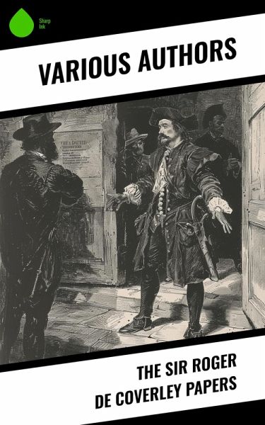 The Sir Roger de Coverley Papers (eBook, ePUB) The Sir Roger de Coverley Papers (eBook, ePUB)