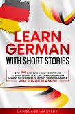 Learn German with Short Stories: Over 100 Dialogues & Daily Used Phrases to Learn German in no Time. Language Learning Lessons for Beginners to Improve Your Vocabulary & Speak German Like a Native! (Learning German, #3) (eBook, ePUB)