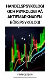 Handelspsykologi och Psykologi på Aktiemarknaden (Börspsykologi) (eBook, ePUB)