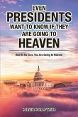 Even Presidents Want to Know if They Are Going to Heaven (eBook, ePUB)
