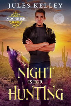 Night is for Hunting (Moonrise, #2) (eBook, ePUB) - Kelley, Jules