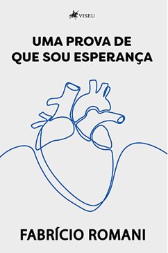 Uma prova de que sou esperança (eBook, ePUB) - Romani, Fabrício