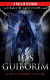 LOS GUIBORIM: LA RAZA LEGENDARIA (LA GRAN CRUZADA UNIVERSAL, #8) (eBook, ePUB)