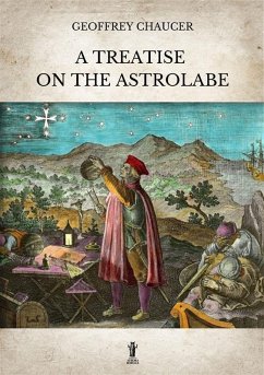 A Treatise on the Astrolabe (eBook, ePUB) - Chaucer, Geoffrey