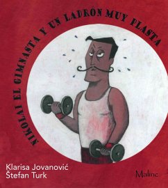 Nikolai el gimnasta y un ladrón muy plasta (eBook, ePUB) - Jovanovic, Klarisa