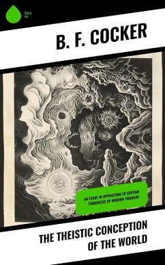 The Theistic Conception of the World (eBook, ePUB) - Cocker, B. F.