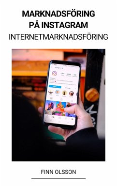 Marknadsföring på Instagram (Internetmarknadsföring) (eBook, ePUB) - Olsson, Finn