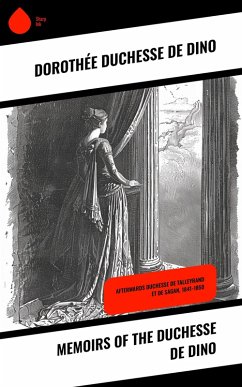 Cover Memoirs of the Duchesse De Dino (eBook, ePUB)