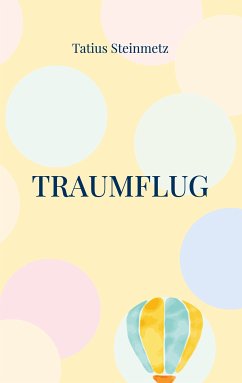 Traumflug (eBook, ePUB) - Steinmetz, Tatius