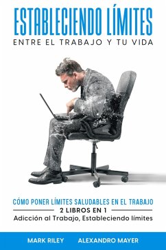 Estableciendo Límites entre el Trabajo y tu Vida (eBook, ePUB) - Riley, Mark; Mayer, Alexandro