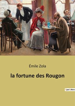 la fortune des Rougon - Zola, Émile
