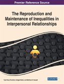 The Reproduction and Maintenance of Inequalities in Interpersonal Relationships