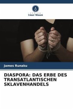 DIASPORA: DAS ERBE DES TRANSATLANTISCHEN SKLAVENHANDELS - Runaku, James