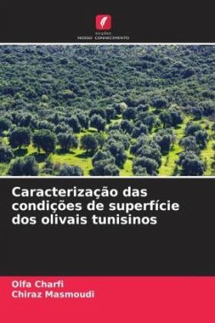Caracterização das condições de superfície dos olivais tunisinos - Charfi, Olfa;Masmoudi, Chiraz