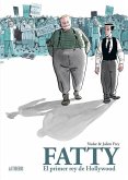 Fatty. El primer rey de Hollywood Fatty. El primer rey de Hollywood