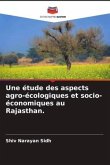Une étude des aspects agro-écologiques et socio-économiques au Rajasthan.