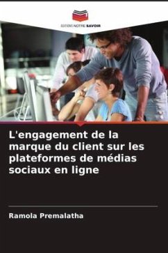 L'engagement de la marque du client sur les plateformes de médias sociaux en ligne - Premalatha, Ramola