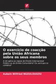 O exercício de coacção pela União Africana sobre os seus membros