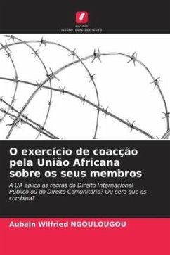 O exercício de coacção pela União Africana sobre os seus membros - Ngoulougou, Aubain Wilfried