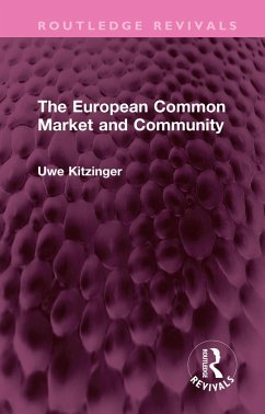 The European Common Market and Community (eBook, ePUB) - Kitzinger, Uwe