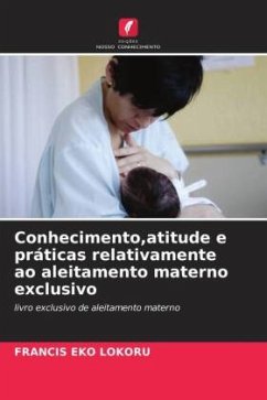 Conhecimento,atitude e práticas relativamente ao aleitamento materno exclusivo - LOKORU, FRANCIS EKO