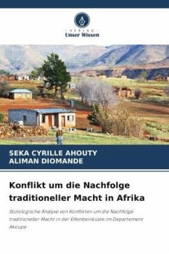 Konflikt um die Nachfolge traditioneller Macht in Afrika - AHOUTY, Seka Cyrille;Diomande, ALIMAN