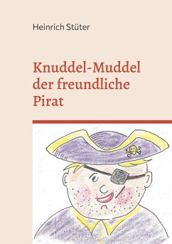 Knuddel-Muddel der freundliche Pirat - Stüter, Heinrich