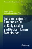 Transhumanism: Entering an Era of Bodyhacking and Radical Human Modification (eBook, PDF)