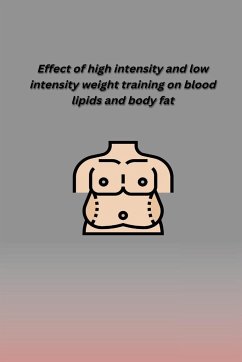 EFFECT OF HIGH INTENSITY AND LOW INTENSITY WEIGHT TRAINING ON BLOOD LIPIDS AND BODY FAT - Pandey, Vivek