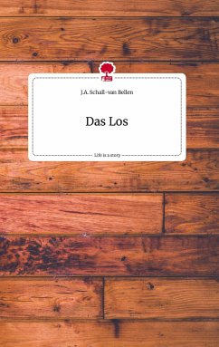 Das Los. Life is a Story - story.one - Schall-van Bellen, J.A.