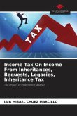 Income Tax On Income From Inheritances, Bequests, Legacies, Inheritance Tax