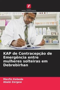 KAP de Contracepção de Emergência entre mulheres solteiras em Debrebirhan - Kebede, Mesfin;Zergaw, Ababi