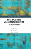 UNSCOP and the Arab-Israeli Conflict (eBook, ePUB)