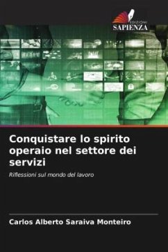 Conquistare lo spirito operaio nel settore dei servizi - Saraiva Monteiro, Carlos Alberto