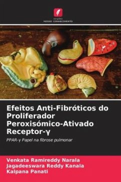 Efeitos Anti-Fibróticos do Proliferador Peroxisómico-Ativado Receptor-¿ - Narala, Venkata Ramireddy;Kanala, Jagadeeswara Reddy;Panati, Kalpana