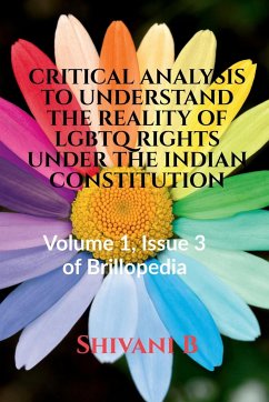 CRITICAL ANALYSIS TO UNDERSTAND THE REALITY OF LGBTQ RIGHTS UNDER THE INDIAN CONSTITUTION - B, Shivani