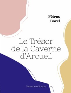 Le Trésor de la Caverne d'Arcueil - Borel, Pétrus
