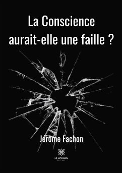 La Conscience aurait-elle une faille ? - Jérôme, Fachon