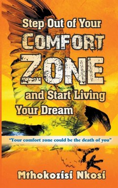 Step Out of Your Comfort-zone and Start Living Your Dream - Nkosi, Mthokozisi