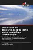 Risoluzione del problema dello specchio senza anomalia e relativi impatti