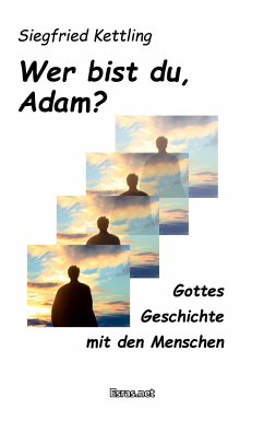 Wer bist du, Adam? - Kettling, Siegfried